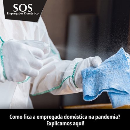 Como fica a empregada doméstica na pandemia?