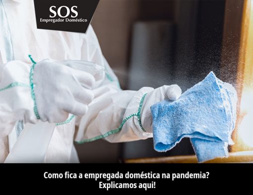 Como fica a empregada doméstica na pandemia?
